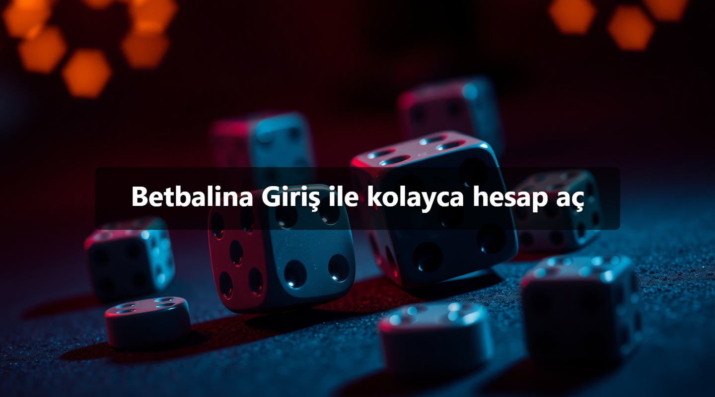 Betbalina Giriş ile kolayca hesap aç